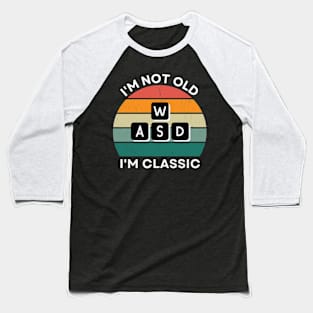 I'm not old, I'm Classic | WASD | Retro Hardware | Vintage Sunset | '80s '90s Video Gaming Baseball T-Shirt